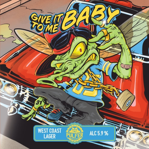 Pre-Order Give It To Me Baby (West Coast Lager)